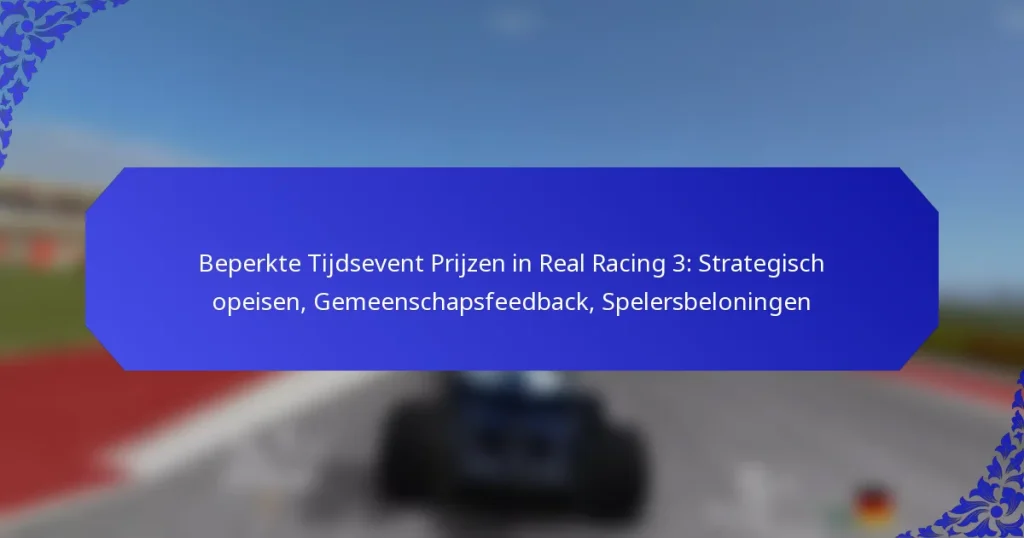 Beperkte Tijdsevent Prijzen in Real Racing 3: Strategisch opeisen, Gemeenschapsfeedback, Spelersbeloningen