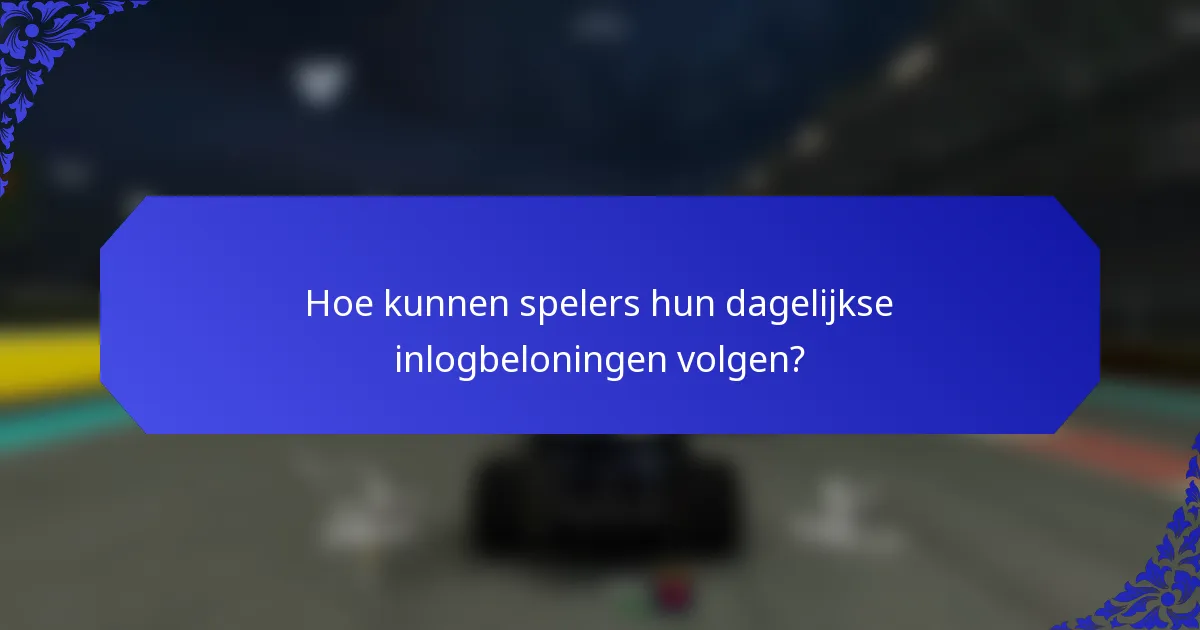 Hoe kunnen spelers hun dagelijkse inlogbeloningen volgen?