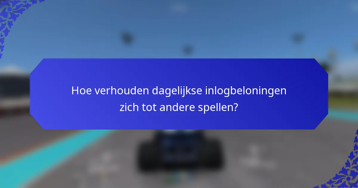 Hoe verhouden dagelijkse inlogbeloningen zich tot andere spellen?