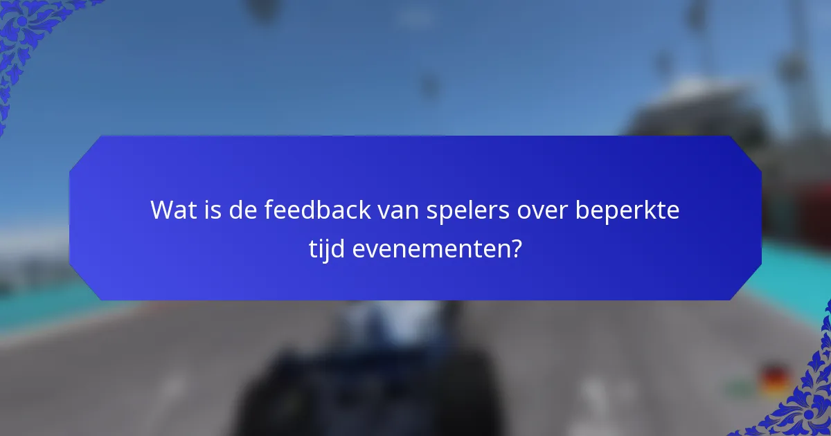 Wat is de feedback van spelers over beperkte tijd evenementen?