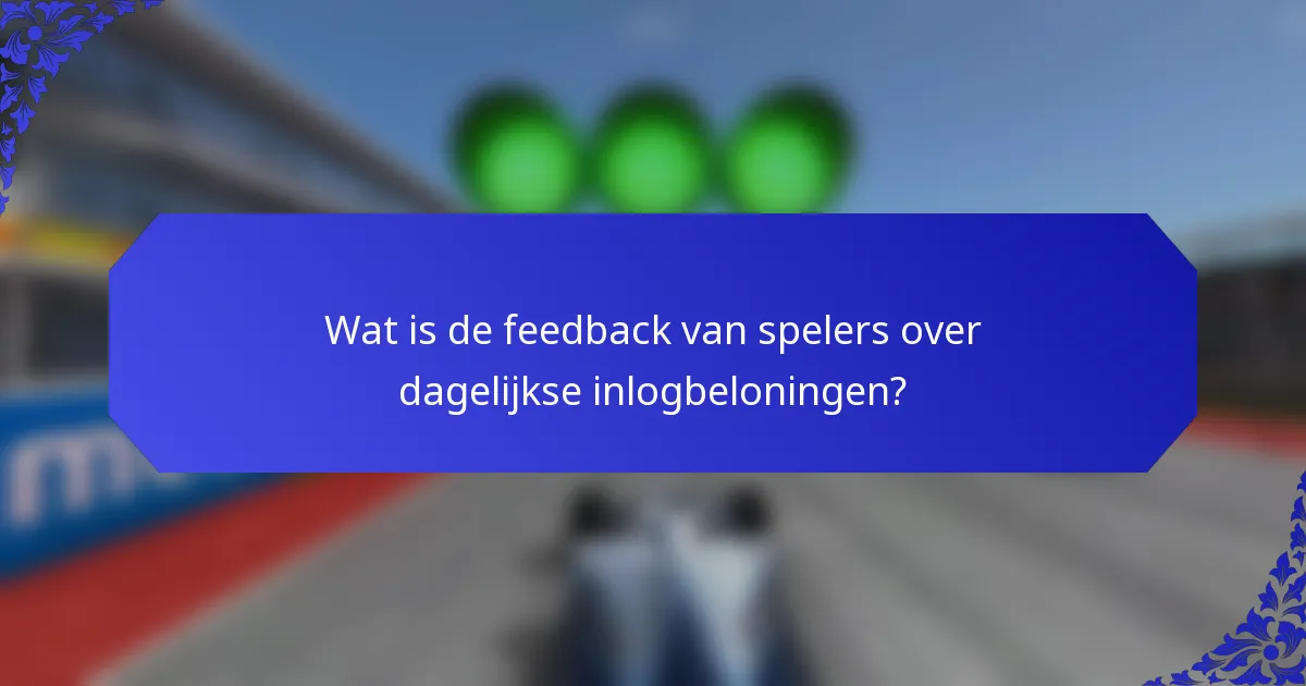 Wat is de feedback van spelers over dagelijkse inlogbeloningen?
