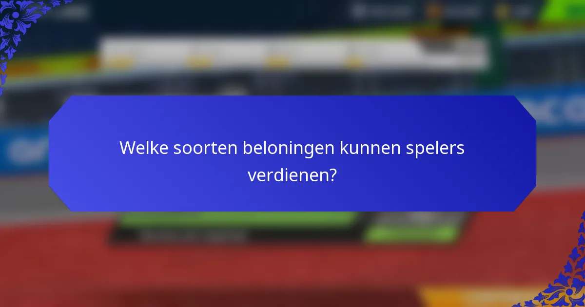 Welke soorten beloningen kunnen spelers verdienen?